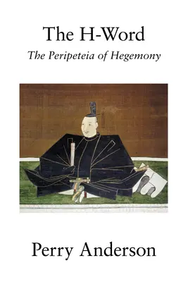 The H-Word: Peripețiile hegemoniei - The H-Word: The Peripeteia of Hegemony
