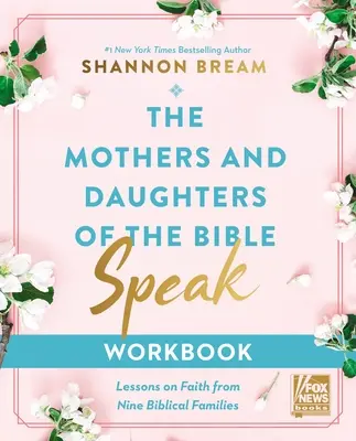 Caietul de lucru Mamele și fiicele Bibliei vorbesc: Lecții despre credință de la nouă familii biblice - The Mothers and Daughters of the Bible Speak Workbook: Lessons on Faith from Nine Biblical Families
