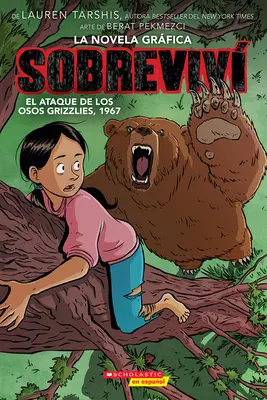 Sobreviv El Ataque de Los Osos Grizzlies, 1967 (Graphix) (Am supraviețuit atacului Grizzlies, 1967) - Sobreviv El Ataque de Los Osos Grizzlies, 1967 (Graphix) (I Survived the Attack of the Grizzlies, 1967)