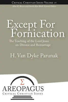 Cu excepția fornicării: Învățătura Domnului Isus despre divorț și recăsătorie - Except for Fornication: The Teaching of the Lord Jesus on Divorce and Remarriage