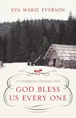 God Bless Us Every One: O nuvelă contemporană de Crăciun - God Bless Us Every One: A Contemporary Christmas Novella