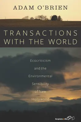 Tranzacții cu lumea: Ecocritica și sensibilitatea ecologică a noului Hollywood - Transactions with the World: Ecocriticism and the Environmental Sensibility of New Hollywood