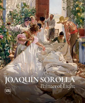 Joaquin Sorolla: Pictor de lumină - Joaquin Sorolla: Painter of Light
