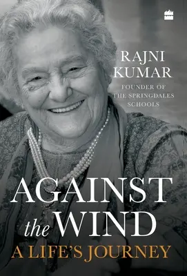Împotriva vântului: Călătoria unei vieți - Against the Wind: A Life's Journey