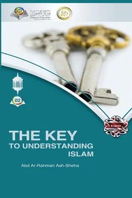 Cheia pentru înțelegerea islamului - The Key to Understanding Islam