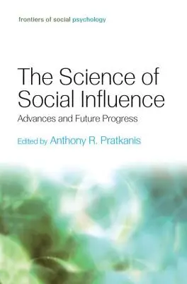 Știința influenței sociale: Avansuri și progrese viitoare - The Science of Social Influence: Advances and Future Progress