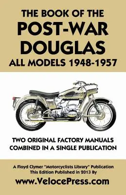 Cartea de după război Douglas Toate modelele 1948-1957 - Book of the Post-War Douglas All Models 1948-1957