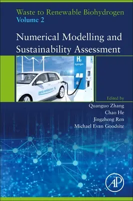Transformarea deșeurilor în biohidrogen regenerabil, volumul 2: Modelare numerică și evaluarea sustenabilității - Waste to Renewable Biohydrogen, Volume 2: Numerical Modelling and Sustainability Assessment