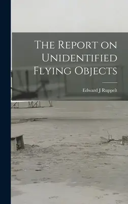 Raportul privind obiectele zburătoare neidentificate - The Report on Unidentified Flying Objects