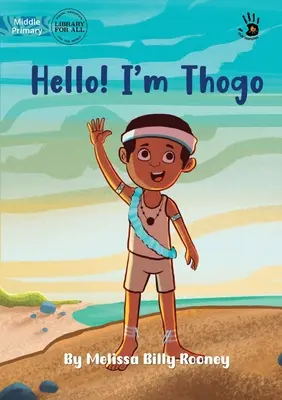 Hello! Eu sunt Thogo - Învățătura noastră - Hello! I'm Thogo - Our Yarning