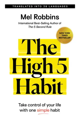 The High 5 Habit: Preia controlul asupra vieții tale cu un singur obicei simplu - The High 5 Habit: Take Control of Your Life with One Simple Habit