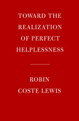 Spre realizarea neputinței perfecte (To the Realization of Perfect Helplessness) - To the Realization of Perfect Helplessness