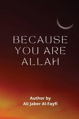 PENTRU CĂ TU EȘTI Allah - BECAUSE YOU ARE Allah