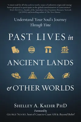 Vieți trecute în ținuturi străvechi și alte lumi: Înțelegeți călătoria sufletului dumneavoastră prin timp - Past Lives in Ancient Lands & Other Worlds: Understand Your Soul's Journey Through Time