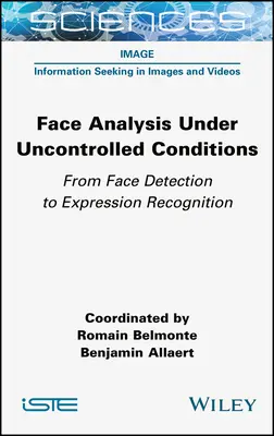 Analiza feței în condiții necontrolate: De la detectarea feței la recunoașterea expresiilor - Face Analysis Under Uncontrolled Conditions: From Face Detection to Expression Recognition