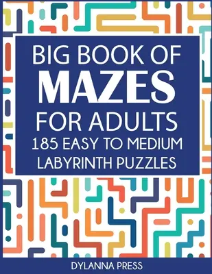 Big Book of Mazes pentru adulți: 185 de puzzle-uri labirint de la ușor la mediu Paperback - Big Book of Mazes for Adults: 185 Easy to Medium Labyrinth Puzzles Paperback