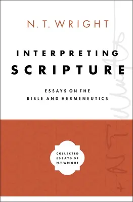 Interpretarea Scripturii: Eseuri despre Biblie și hermeneutică - Interpreting Scripture: Essays on the Bible and Hermeneutics