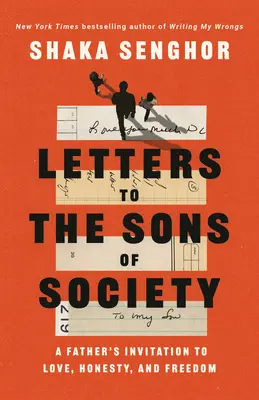 Scrisori către fiii societății: Invitația unui tată la iubire, onestitate și libertate - Letters to the Sons of Society: A Father's Invitation to Love, Honesty, and Freedom