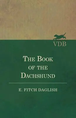 Cartea teckelului (The Book of the Dachshund) - The Book of the Dachshund