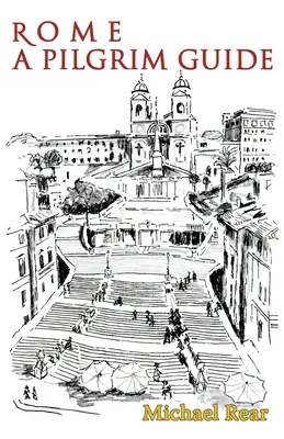 Roma: A Pilgrim Guide - Rome: A Pilgrim Guide