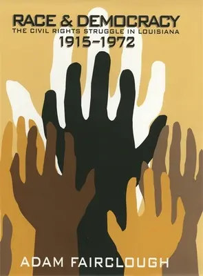 Rasă și democrație: Lupta pentru drepturile civile în Louisiana, 1915-1972 - Race & Democracy: The Civil Rights Struggle in Louisiana, 1915-1972