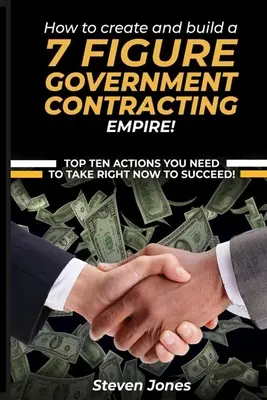 Cum să creați și să construiți un imperiu contractual guvernamental de 7 cifre - How to Create and Build a 7 Figure Government Contracting Empire