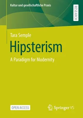 Hipsterismul: O paradigmă pentru modernitate - Hipsterism: A Paradigm for Modernity