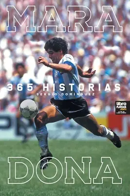 Maradona 365 Istorii - Maradona 365 Historias