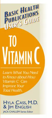 Ghidul utilizatorului pentru vitamina C - User's Guide to Vitamin C