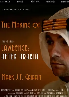 The Making of Lawrence: După Arabia - The Making of Lawrence: After Arabia
