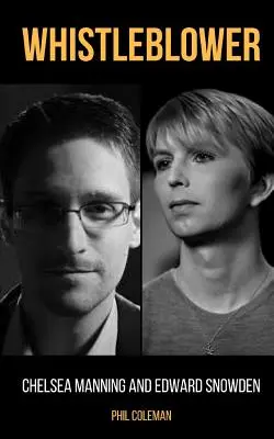 Whistleblower: Chelsea Manning și Edward Snowden - 2 cărți în 1 - Whistleblower: Chelsea Manning and Edward Snowden - 2 Books in 1
