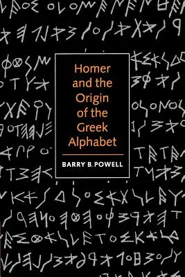 Homer și originea alfabetului grecesc (Homer and the Origin of the Greek Alphabet) - Homer and the Origin of the Greek Alphabet