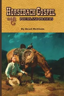 Evanghelia călare - Poezii și rugăciuni - Horseback Gospel - Poems and Prayers