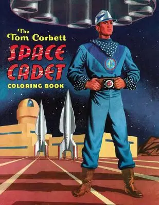 Cartea de colorat Tom Corbett, cadet spațial - The Tom Corbett, Space Cadet Coloring Book