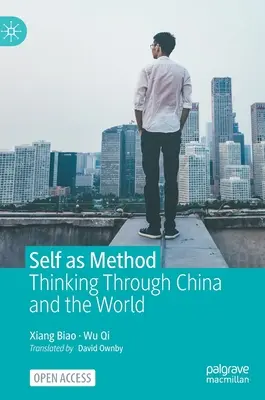 Sinele ca metodă: Gândirea prin China și lume - Self as Method: Thinking Through China and the World
