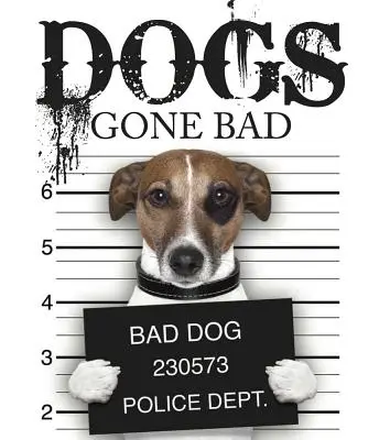 Câinii au devenit răi - Dogs Gone Bad
