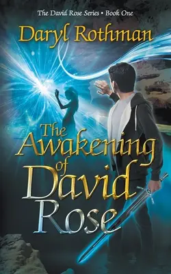 Trezirea lui David Rose: O aventură fantastică pentru tineri adulți - The Awakening of David Rose: A Young Adult Fantasy Adventure
