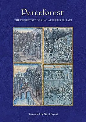 Perceforest: Preistoria Britaniei regelui Arthur: The Prehistory of King Arthur's Britain - Perceforest: The Prehistory of King Arthur's Britain