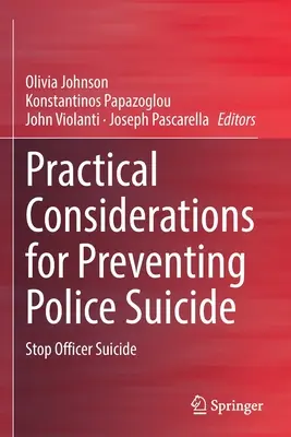 Considerații practice pentru prevenirea sinuciderii polițiștilor: Stop Officer Suicide - Practical Considerations for Preventing Police Suicide: Stop Officer Suicide