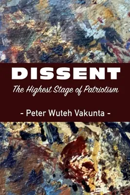Disidență: Cel mai înalt stadiu al patriotismului - Dissent: The Highest Stage of Patriotism