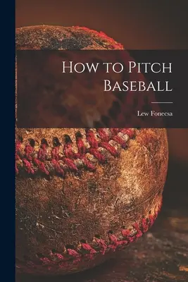 Cum să lansezi mingea de baseball - How to Pitch Baseball