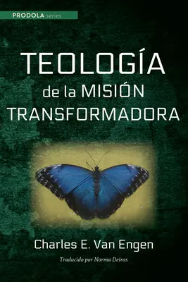 Teologia Misiunii Transformatoare - Teologia de la Mision Transformadora
