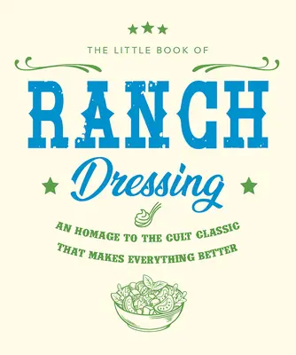 Mica carte a dressingului Ranch - The Little Book of Ranch Dressing