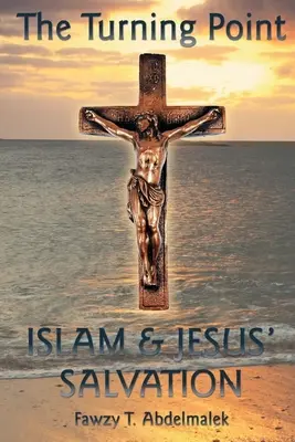 Punctul de cotitură: Islamul și mântuirea lui Iisus - The Turning Point: Islam & Jesus Salvation