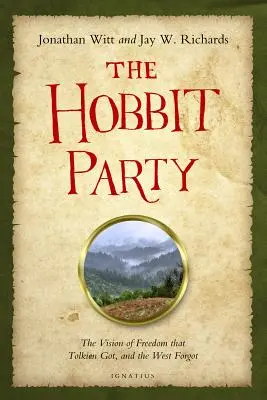 Petrecerea Hobbit: Viziunea libertății pe care Tolkien a obținut-o, iar Occidentul a uitat-o - Hobbit Party: The Vision of Freedom That Tolkien Got, and the West Forgot