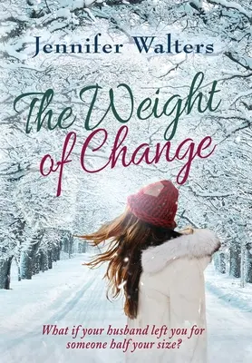 Greutatea schimbării - The Weight of Change