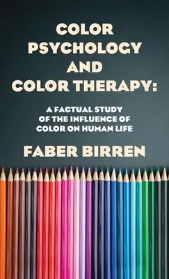 Psihologia culorilor și terapia culorilor Hardcover - Color Psychology And Color Therapy Hardcover