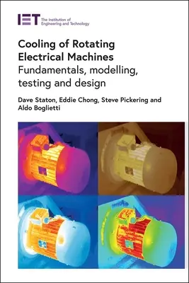Răcirea mașinilor electrice rotative: Fundamente, modelare, testare și proiectare - Cooling of Rotating Electrical Machines: Fundamentals, Modelling, Testing and Design
