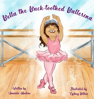 Bella, balerina cu dinți de găină - Bella the Buck-toothed Ballerina