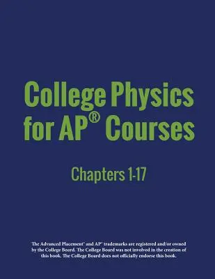 Fizică universitară pentru cursurile AP(R): Partea 1: Capitolele 1-17 - College Physics for AP(R) Courses: Part 1: Chapters 1-17
